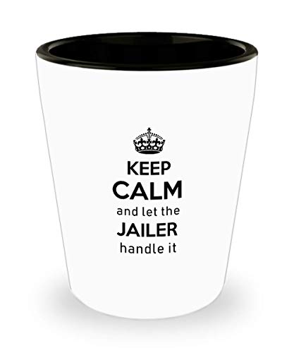 For Jailer Keep Calm And Let The Jailer Handle It Funny Witty Gag Ideas Drinking Shot Glass Shooter Birthday Stocking Stuffer