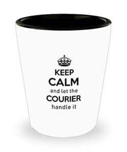 for courier keep calm and let the courier handle it funny witty gag ideas drinking shot glass shooter birthday stocking stuffer