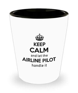 for airline pilot keep calm and let the airline pilot handle it funny witty gag ideas drinking shot glass shooter birthday stocking stuffer