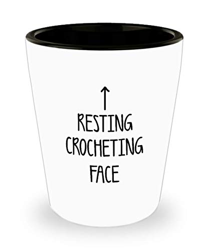 For Crochet Lovers Resting Crocheting Face Funny Witty Gag Ideas Drinking Shot Glass Shooter Birthday Stocking Stuffer