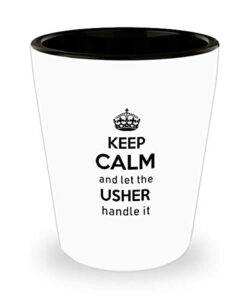 for usher keep calm and let the usher handle it funny witty gag ideas drinking shot glass shooter birthday stocking stuffer