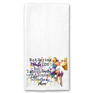 not saying i hate you, but i would unplug your life support to plug in my phone funny vintage 1950’s housewife pin-up girl waffle weave microfiber towel kitchen linen gift for her bff