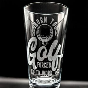 born to golf forced to work engraved pint beer glass | great drinking gift idea for golfers and golfing enthusiasts!