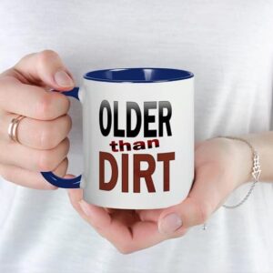 CafePress Older Than Dirt Mug Ceramic Coffee Mug, Tea Cup 11 oz