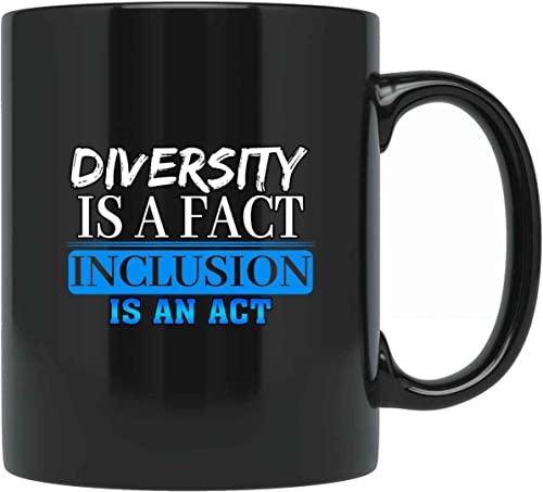 Diversity Is a Fact Inclusion Is an Act Coffee Mug Gifts for , Family, Coworker on Holidays, Year, Birthday 230585