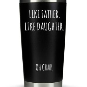 KLUBI Dad Gifts from Daughter - Like Father Like Daughter 20oz Coffee Travel Tumbler/Mug - Funny Gift Idea for Dad, Fathers Day, Him, Best, Birthday, Presents, Wants Nothing…