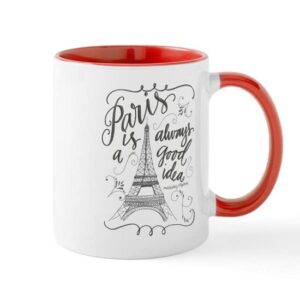 cafepress paris is always a good idea mugs ceramic coffee mug, tea cup 11 oz