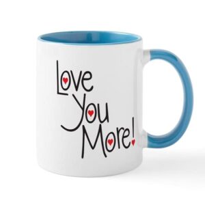 cafepress love you more! mugs ceramic coffee mug, tea cup 11 oz