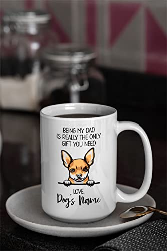 Personalized Deer Head Chihuahua Coffee Mug, Custom Dog Name, Customized Gifts For Dog Dad, Father's Day, Gifts For Dog Lovers, Being My Dad is the Only Gift You Need