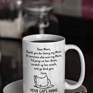 Personalized Cat Mom Coffee Mug, Custom Cat Name Gift Mug, Poop on Her Shoes, Scratch up Her Couch, Gift for Cat Mom, Cat Lovers, Christmas Birthday Presents Hilarious Gag Gifts