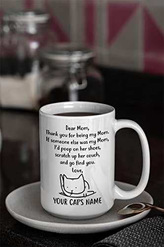 Personalized Cat Mom Coffee Mug, Custom Cat Name Gift Mug, Poop on Her Shoes, Scratch up Her Couch, Gift for Cat Mom, Cat Lovers, Christmas Birthday Presents Hilarious Gag Gifts