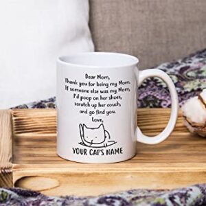 Personalized Cat Mom Coffee Mug, Custom Cat Name Gift Mug, Poop on Her Shoes, Scratch up Her Couch, Gift for Cat Mom, Cat Lovers, Christmas Birthday Presents Hilarious Gag Gifts