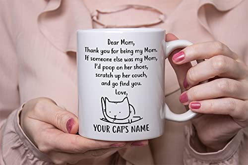 Personalized Cat Mom Coffee Mug, Custom Cat Name Gift Mug, Poop on Her Shoes, Scratch up Her Couch, Gift for Cat Mom, Cat Lovers, Christmas Birthday Presents Hilarious Gag Gifts