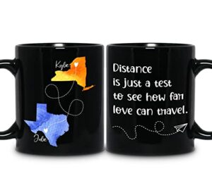 personalized long distance friendship coffee mug, customized best friend mugs, distance is just a test, custom names, state to state, long distance family relationship gifts black coffee mug