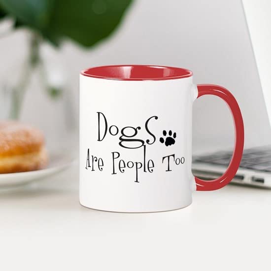 CafePress Dogs Are People Too Mug Ceramic Coffee Mug, Tea Cup 11 oz