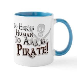 cafepress to arr is pirate! funny mug ceramic coffee mug, tea cup 11 oz