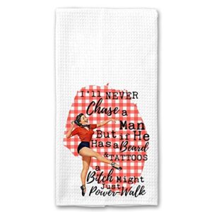 i’ll never chase a man, but if he has tattoos and a beard, i just might power walk funny vintage 1950’s housewife pin-up girl waffle weave microfiber towel kitchen linen gift for her bff