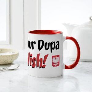 CafePress You Bet Your Dupa Im Polish Mug Ceramic Coffee Mug, Tea Cup 11 oz