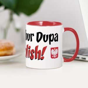 CafePress You Bet Your Dupa Im Polish Mug Ceramic Coffee Mug, Tea Cup 11 oz