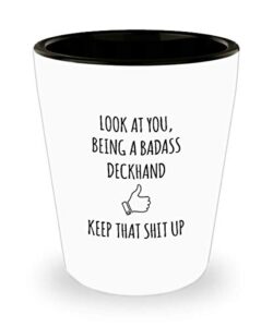 for deckhand look at you being a badass deckhand keep that shit up funny gag ideas drinking shot glass shooter birthday stocking stuffer