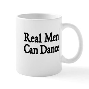 cafepress real men can dance mug ceramic coffee mug, tea cup 11 oz