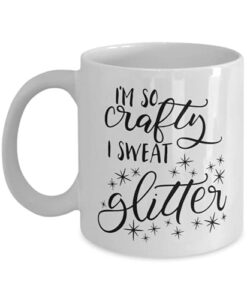 i’m so crafty i sweat glitter mug crafty gift gift for crafters funny coffee mugs mugs with sayings gift for herunique coffee mug ceramic mug 11oz