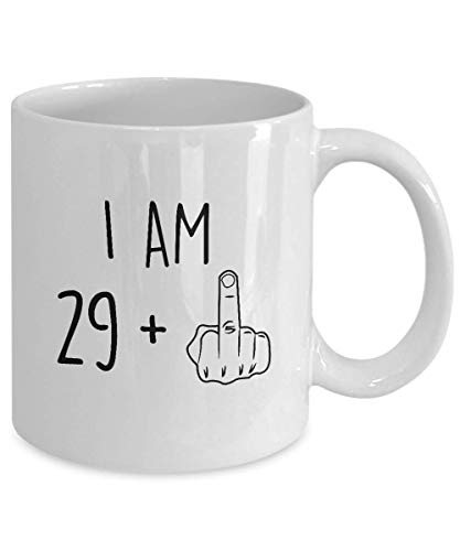 30th Birthday Mug Women Men I Am 29 Plus Middle Finger Funny Gag Mug Ideas Coffee Mug Tea Cup