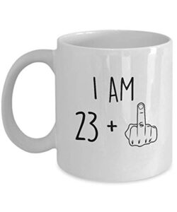 24th birthday mug women men i am 23 plus middle finger funny gag mug ideas coffee mug tea cup