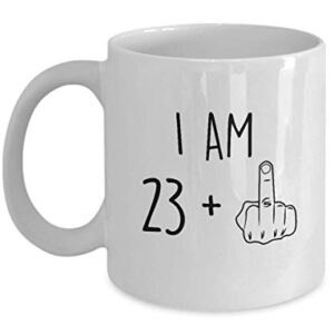 24th Birthday Mug Women Men I Am 23 Plus Middle Finger Funny Gag Mug Ideas Coffee Mug Tea Cup