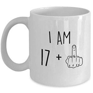 18th Birthday Mug Women Men I Am 17 Plus Middle Finger Funny Gag Mug Ideas Coffee Mug Tea Cup