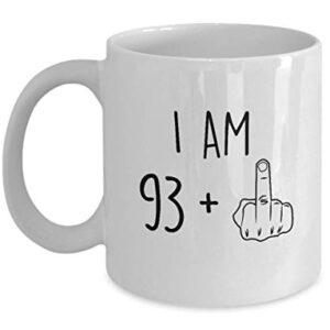 94th Birthday Mug Women Men I Am 93 Plus Middle Finger Funny Gag Mug Ideas Coffee Mug Tea Cup