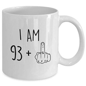 94th Birthday Mug Women Men I Am 93 Plus Middle Finger Funny Gag Mug Ideas Coffee Mug Tea Cup