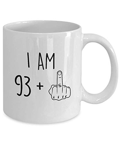 94th Birthday Mug Women Men I Am 93 Plus Middle Finger Funny Gag Mug Ideas Coffee Mug Tea Cup