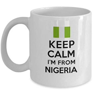 Mug For Nigerian Keep Calm I'm From Nigeria Best Perfect Cool Mug Ideas Coffee Mug Tea Cup Nationality Pride Men Women