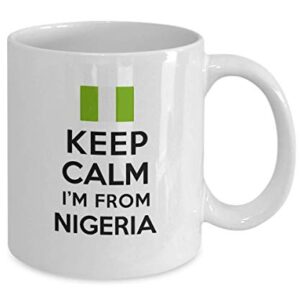 Mug For Nigerian Keep Calm I'm From Nigeria Best Perfect Cool Mug Ideas Coffee Mug Tea Cup Nationality Pride Men Women