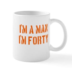 cafepress i’m a man i’m 40 mug ceramic coffee mug, tea cup 11 oz