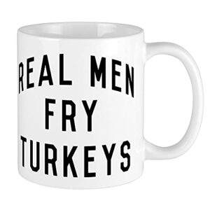 cafepress real men fry turkeys ceramic coffee mug, tea cup 11 oz