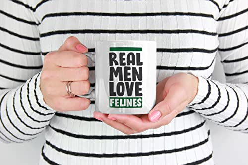 Real Men Love Felines White Ceramic Coffee & Tea Mug for a Cat Lover Man (11oz)