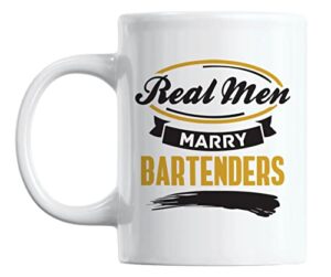 real men marry bartenders white ceramic coffee & tea mug (11oz)