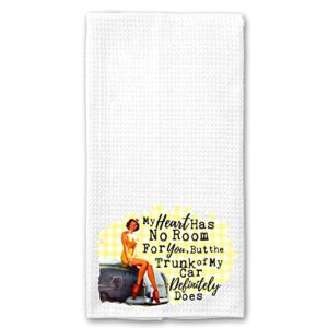 my heart has no room for you, but the trunk of my car definitely does funny vintage 1950’s housewife pin-up girl waffle weave microfiber towel kitchen linen gift for her bff