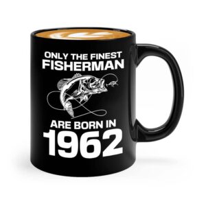 fishing lover coffee mug 11oz black – finest fishermen born 1962 – ice fishing fisherman gifts camping gifts bass 61st birthday gift retired dad