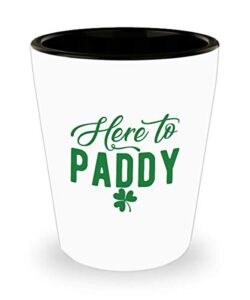 st patrick’s day shot glass here to paddy funny drinking ceramic cup cute irish for men women 1.5 oz