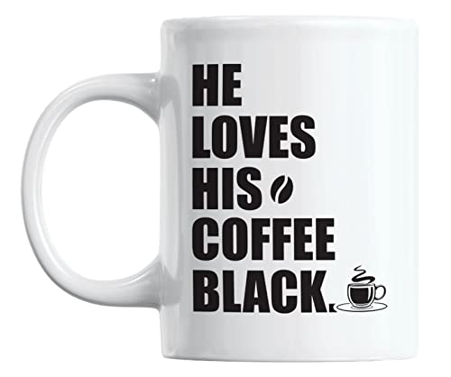 He Loves His Coffee Black Coffee & Tea Mug for Men Caffeine Lovers (11oz)