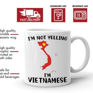 Funny Vietnam Pride Coffee Mugs, I'm Not Yelling I'm Vietnamese Mug, Gift Idea for Vietnamese Men and Women Featuring the Country Map and Flag, Proud Patriot Souvenirs and Gifts