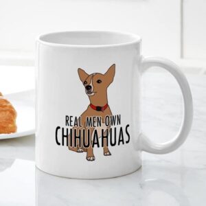 CafePress Real Men Own Chihuahuas Ceramic Coffee Mug, Tea Cup 11 oz