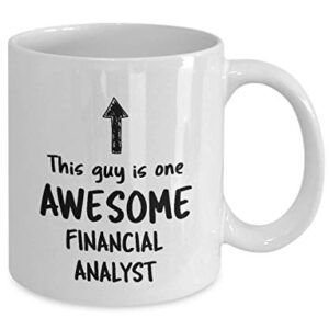 Funny Mug For Financial Analyst This Guy Is One Awesome Financial Analyst Men Inspirational Cute Novelty Mug Ideas Coffee Mug Tea Cup