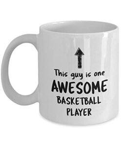 funny mug for basketball player this guy is one awesome basketball player men inspirational cute novelty mug ideas coffee mug tea cup