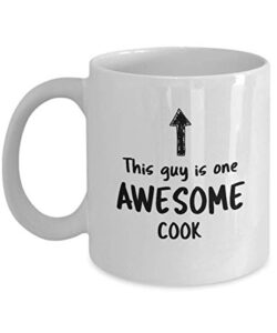funny mug for cook this guy is one awesome cook men inspirational cute novelty mug ideas coffee mug tea cup