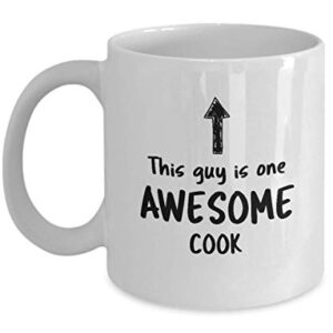 Funny Mug For Cook This Guy Is One Awesome Cook Men Inspirational Cute Novelty Mug Ideas Coffee Mug Tea Cup