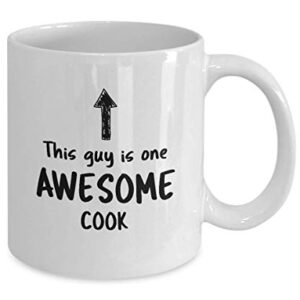 Funny Mug For Cook This Guy Is One Awesome Cook Men Inspirational Cute Novelty Mug Ideas Coffee Mug Tea Cup